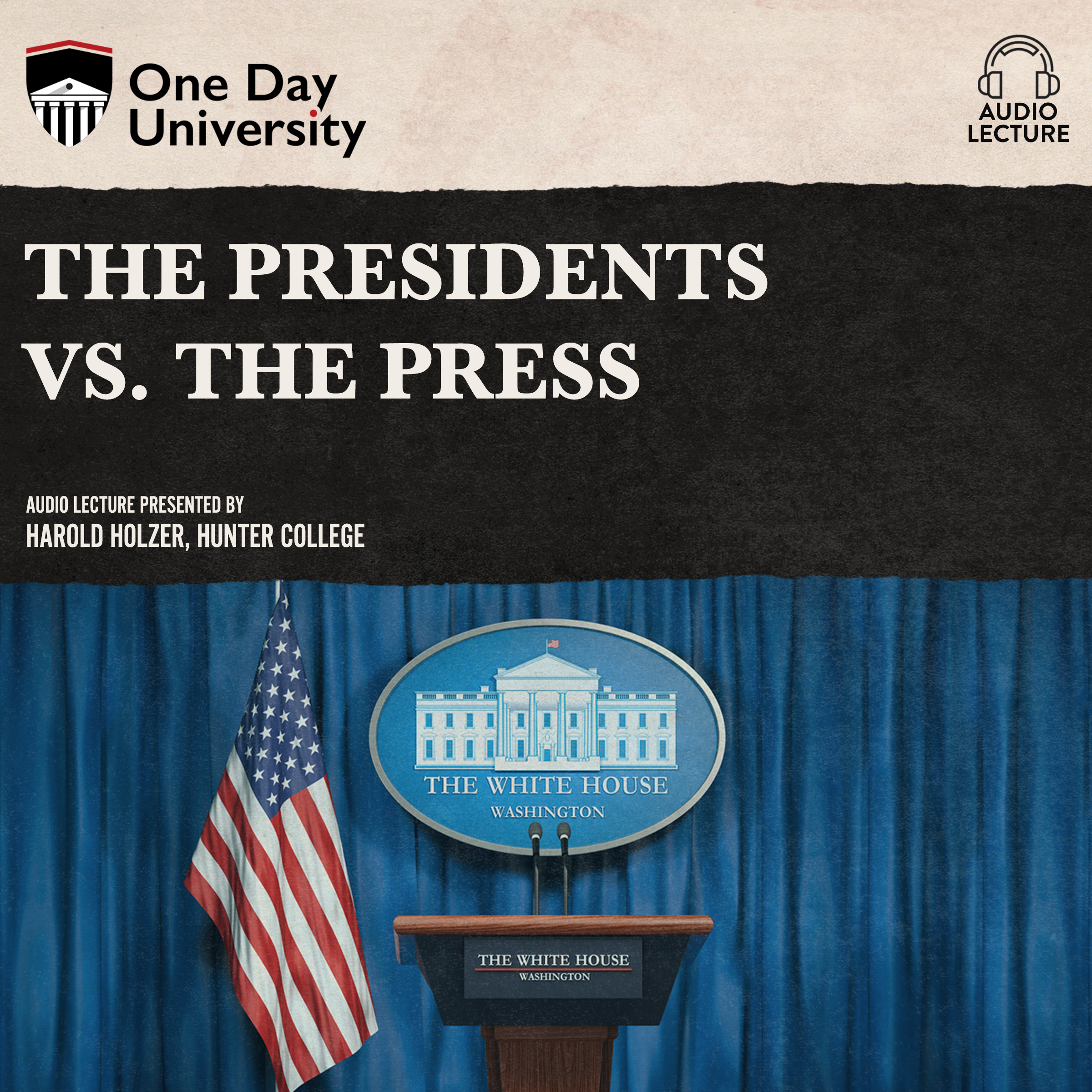 The Presidents vs. the Press